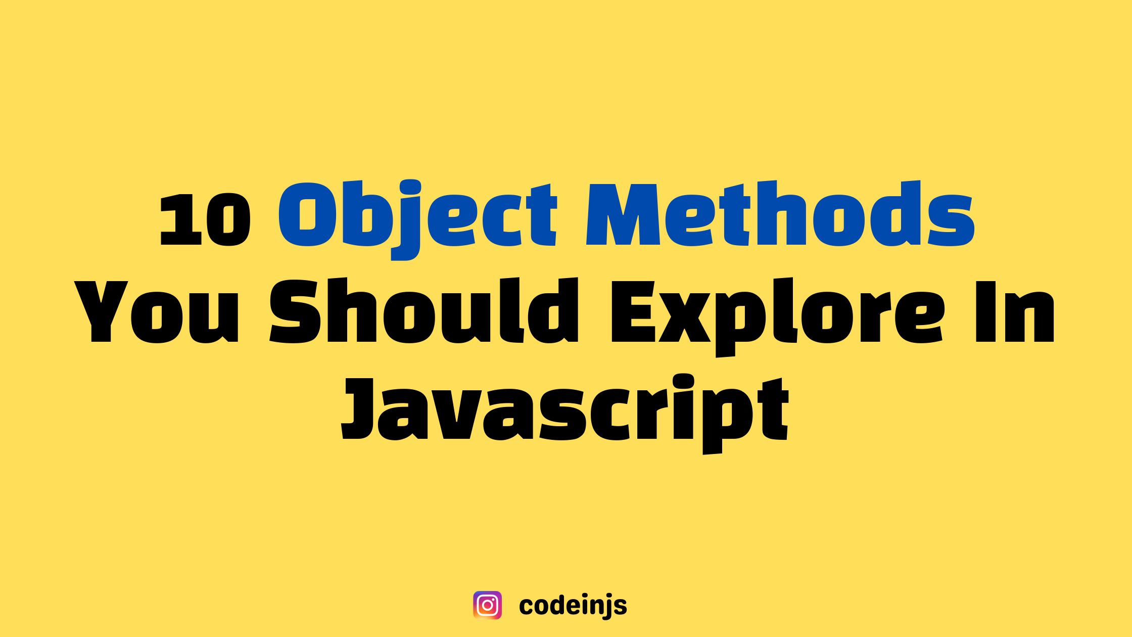 10-object-methods-you-should-explore-in-javascript-codeinjs