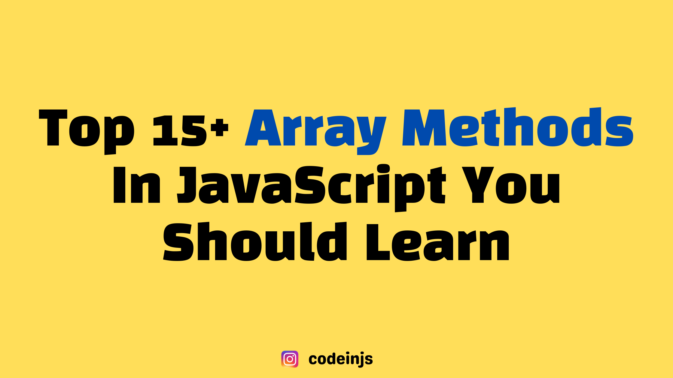 Top 15 Array Methods In Javascript You Should Learn Codeinjs 1326
